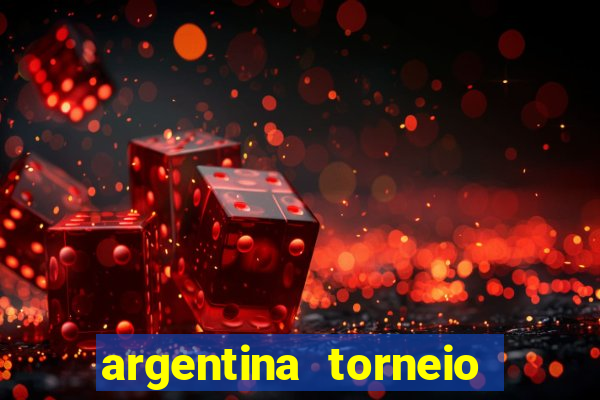 argentina torneio betano tabela